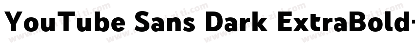 YouTube Sans Dark ExtraBold字体转换